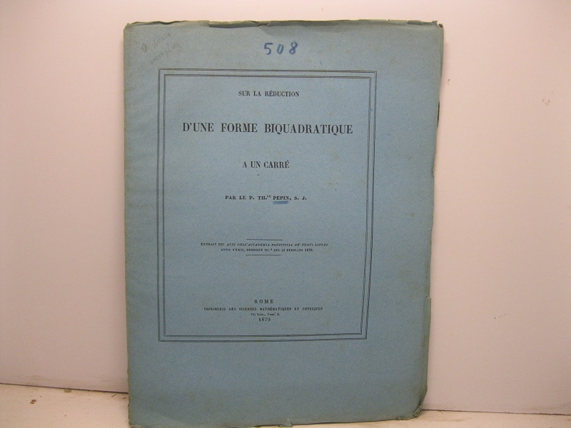 Sur la reduction d'une forme biquadratique a un carré. Extrait des Atti dell'Accademia Pontificia de' Nuovi Lincei, anno XXXII, sessione III del 16 febbraio 1879